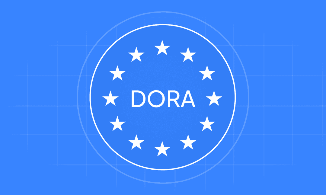 DORA Compliance: What You Need to Know Now That the Deadline Has Passed